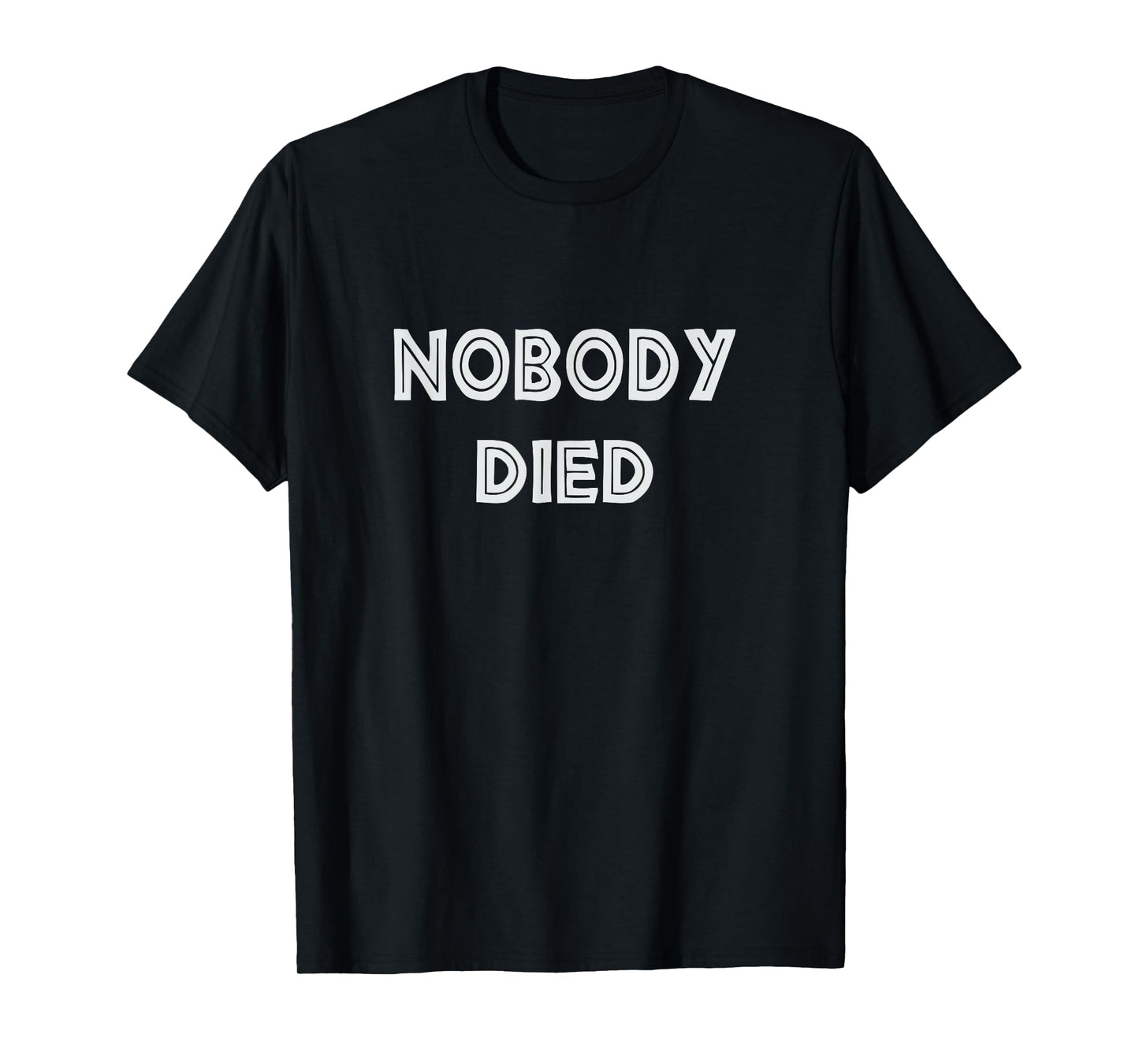 Nobody Died football shirt | Inspirational Coaching Quotes T-Shirt