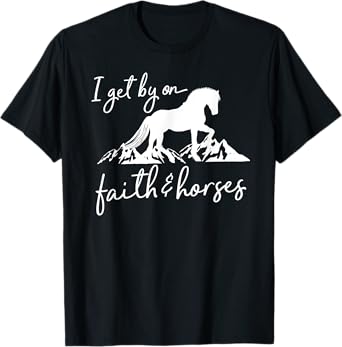 Faith and Horses - Christian Horse Lover T-Shirt
