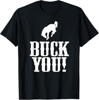 Buck You! Funny Western Cowboy T-shirt Bucking Bronco Horse T-Shirt