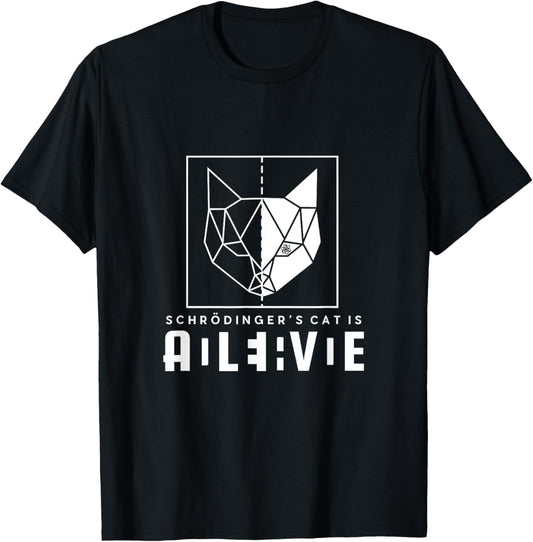 Schrödinger's Cat Is Both Dead And Alive Physics Physicist T-Shirt