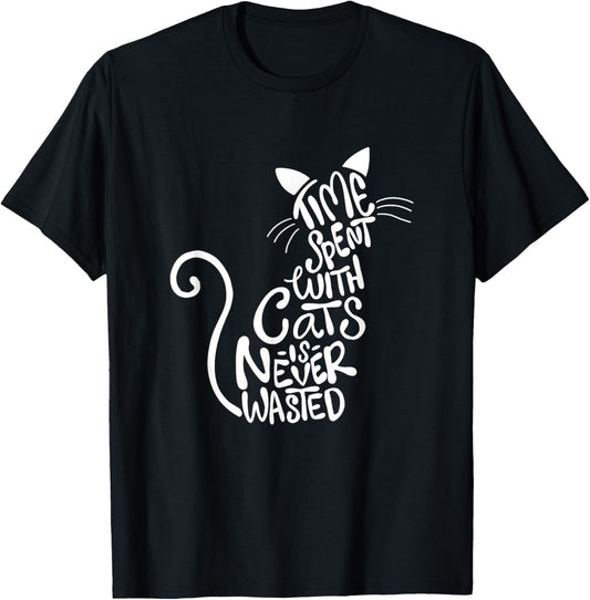 Time Spent With Cats Is Never Wasted - Cat Lover Kitten T-Shirt