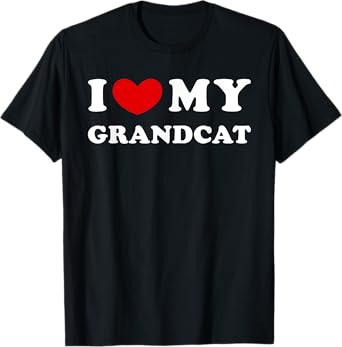 I Love My Grandcat, I Heart My Grandcat T-Shirt for Men Women Girls Kids