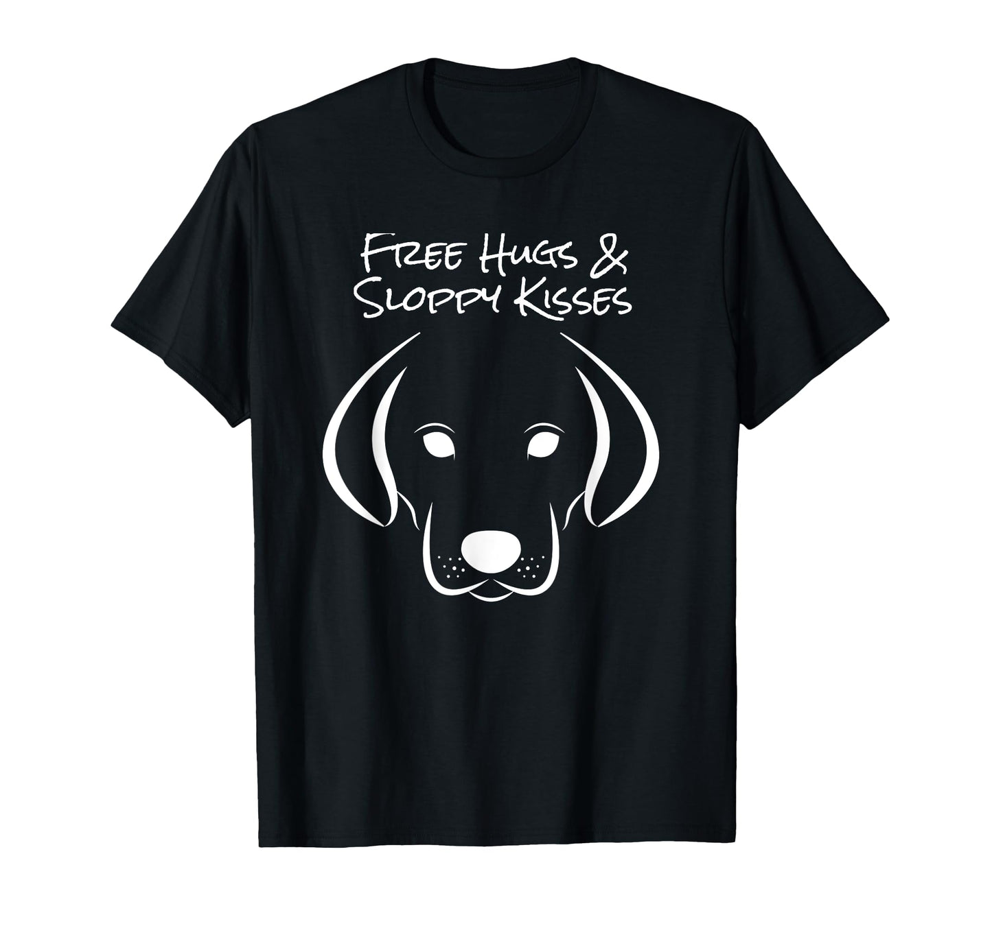 Free Hugs and Sloppy Kisses Dog Lovers T-Shirt