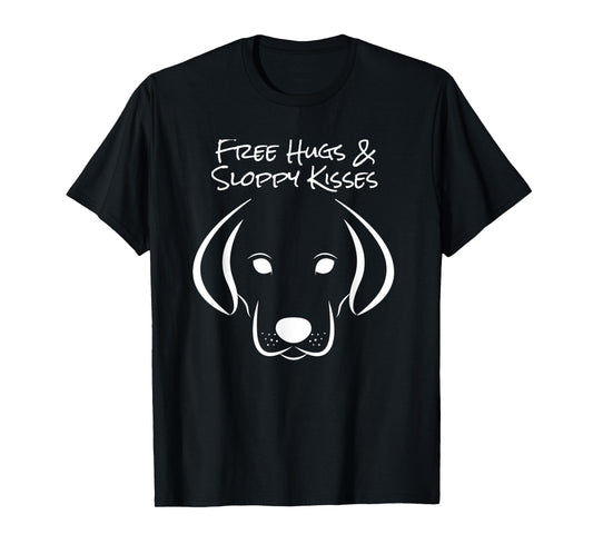 Free Hugs and Sloppy Kisses Dog Lovers T-Shirt