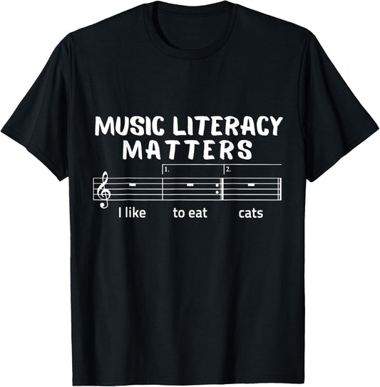 Funny Music Literacy Matters I Like To Eat Cats Musical Pun T-Shirt