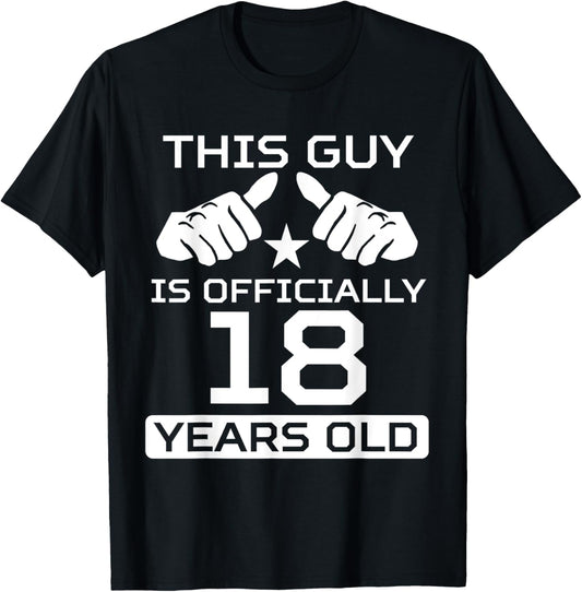 This Guy Is Officially 18 Years Old 18th Birthday T-Shirt
