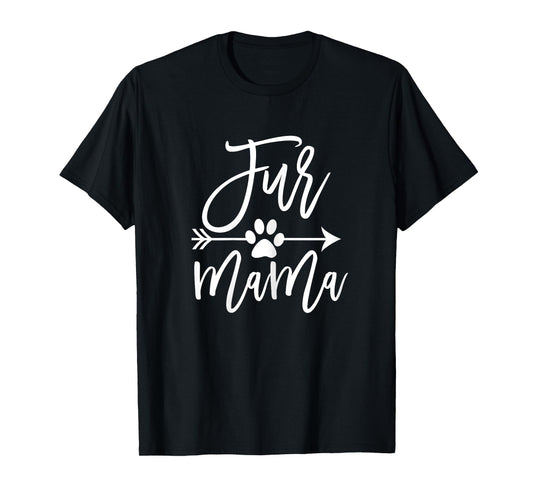 Fur Mama Dog and Cat Mom Furmama T-Shirt for Women