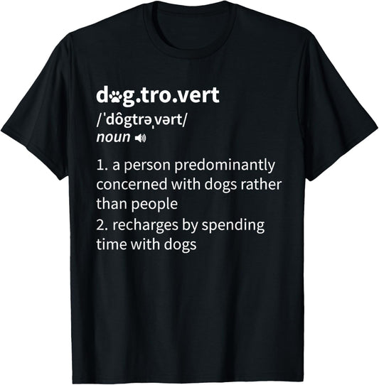 Dogtrovert Definition Funny For Dog Owners Dog Lovers T-Shirt