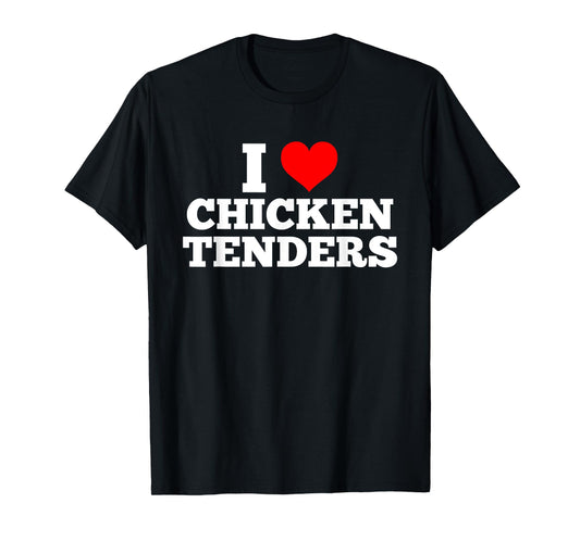 I Love Chicken Tenders Heart T-Shirt