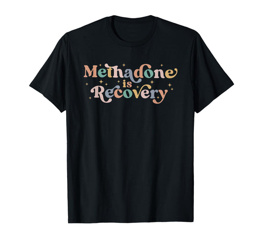 Methadone Is Recovery Funny Apparel T-Shirt