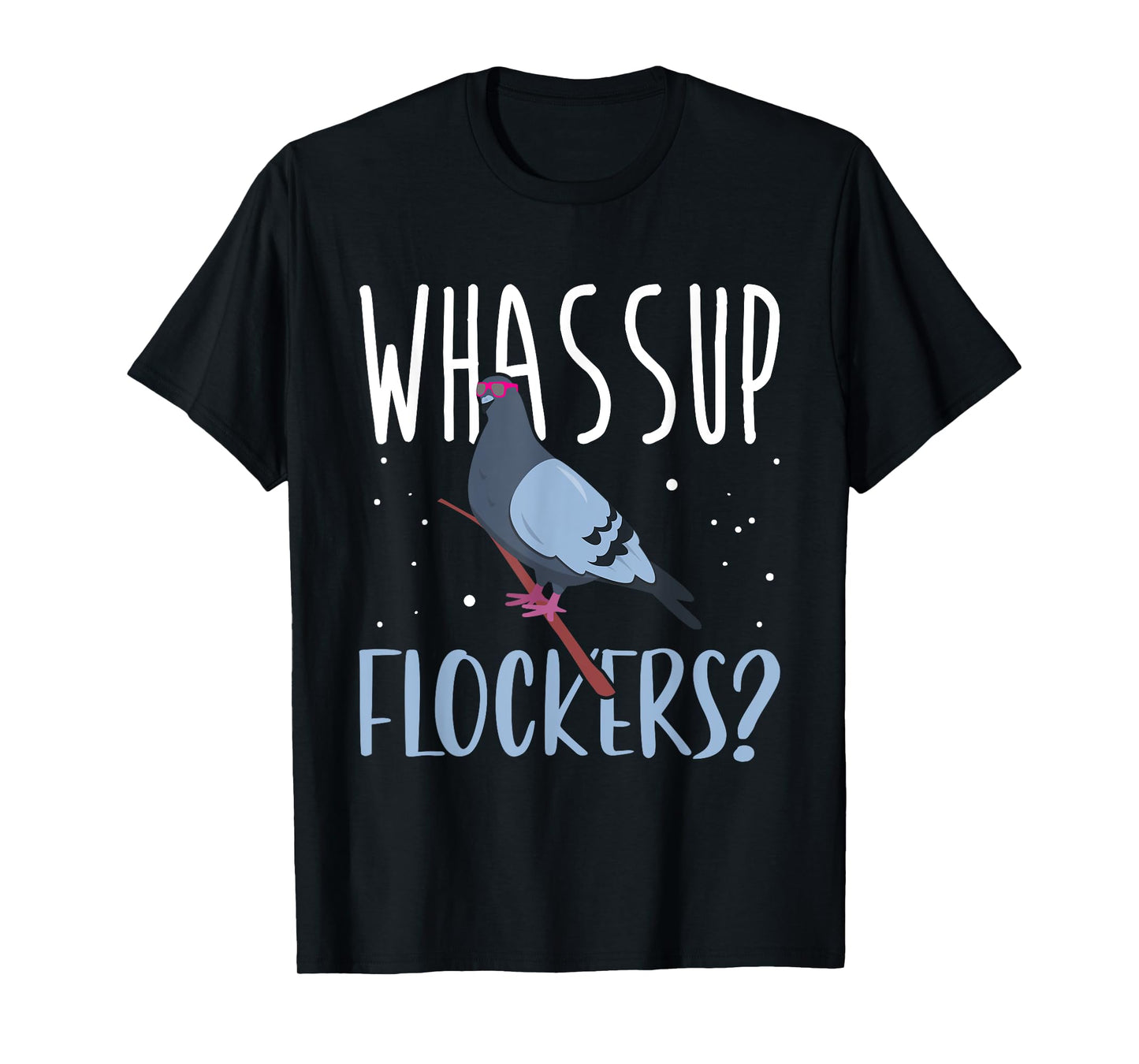 Whassup Flockers Pigeon Shirt Bird Homing Pigeon Racing T-Shirt
