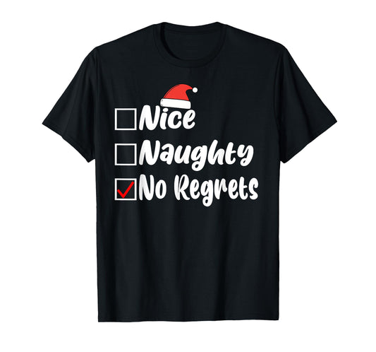 Nice Naughty No Regrets Funny Christmas List Women Men Kids T-Shirt