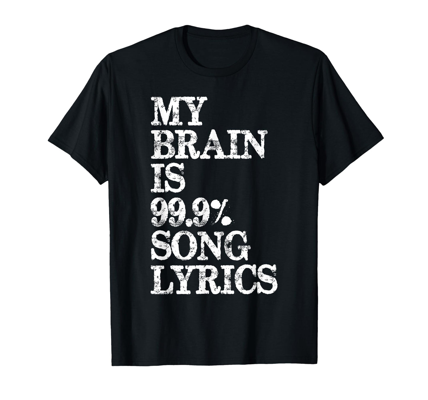 Music Lover - My Brain is 99 Percent Song Lyrics Funny Lyric T-Shirt