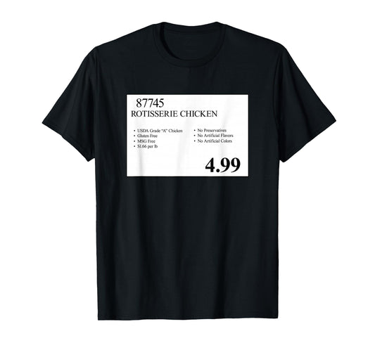 4.99 Rotisserie Chicken Sign T-Shirt