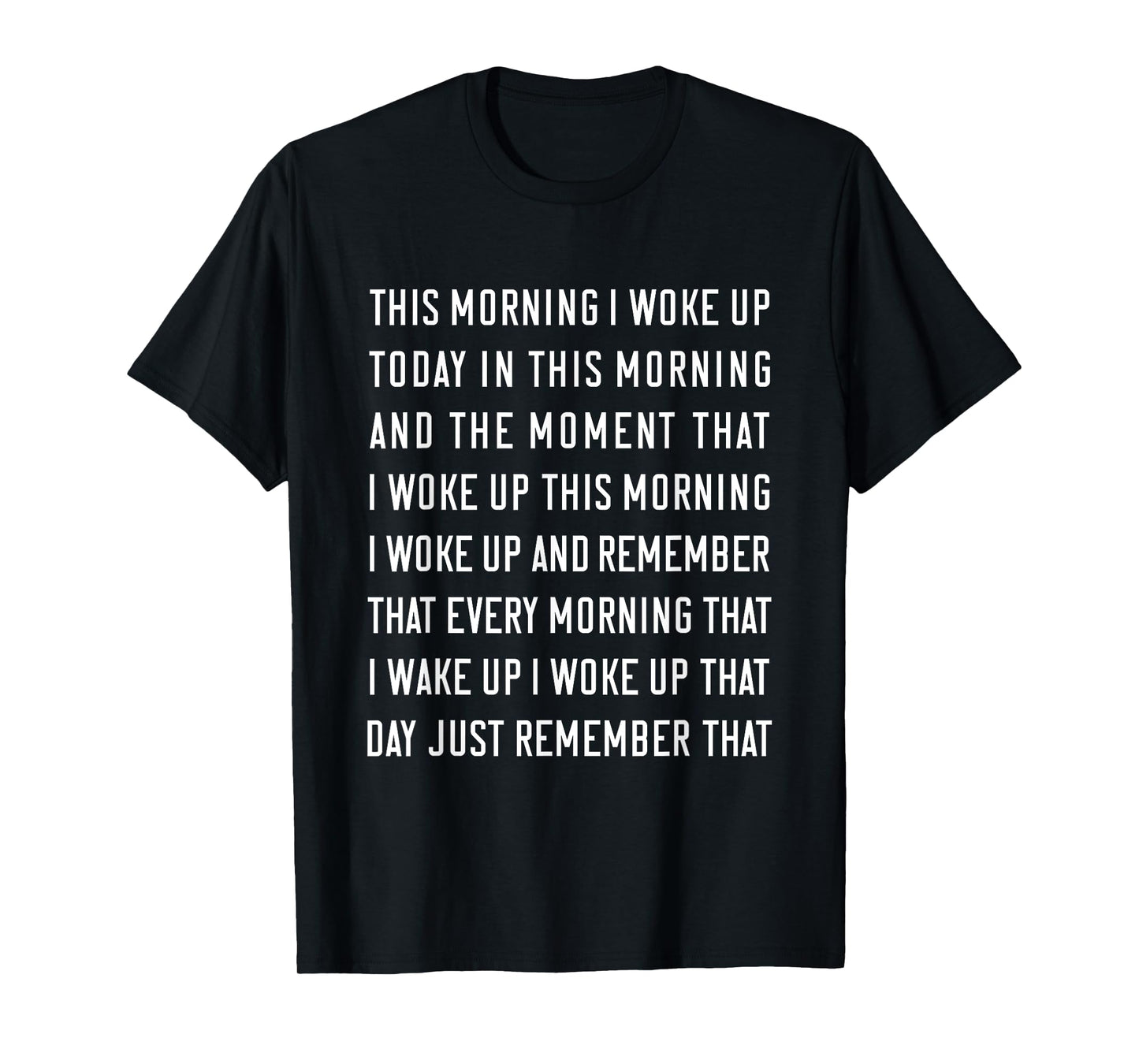 This Morning I Woke Up Today Funny Trending Meme T-Shirt