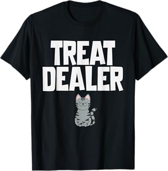 Cat Treat Dealer Funny Cat Owner Mom Dad Cats Sitter T-Shirt