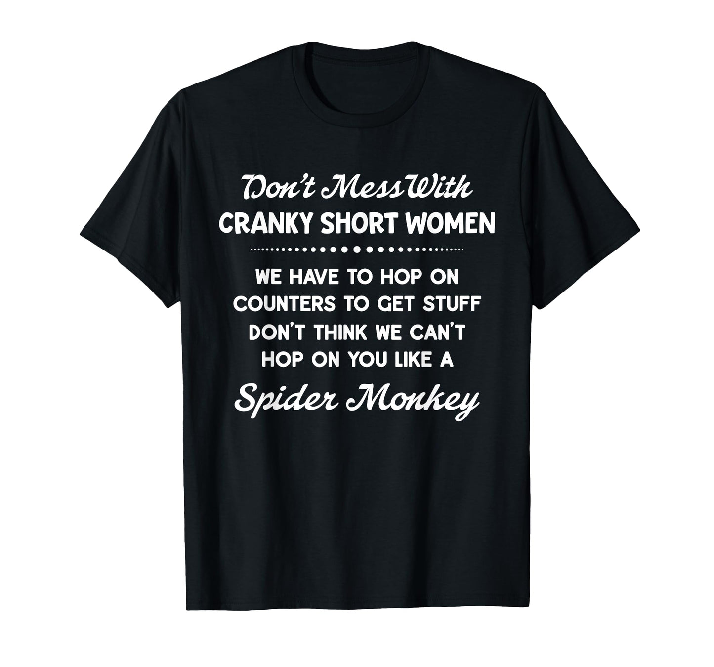 Don't Mess With Cranky Short Women We Have To Hop On Counter T-Shirt