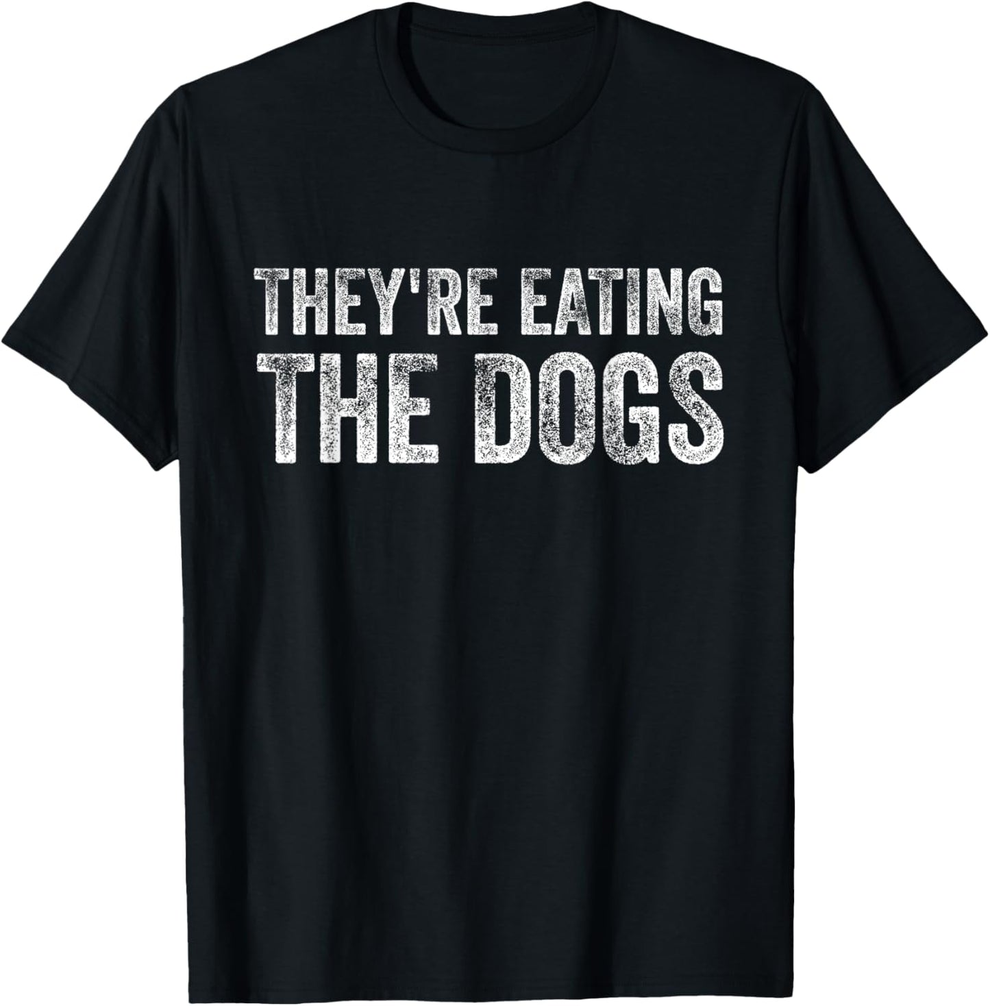 They're eating the dogs Trump 2024 America election T-Shirt