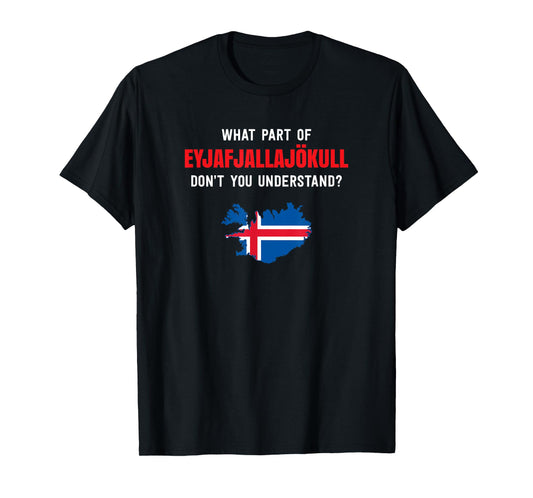 What part of Eyjafjallajökull, Iceland T-Shirt