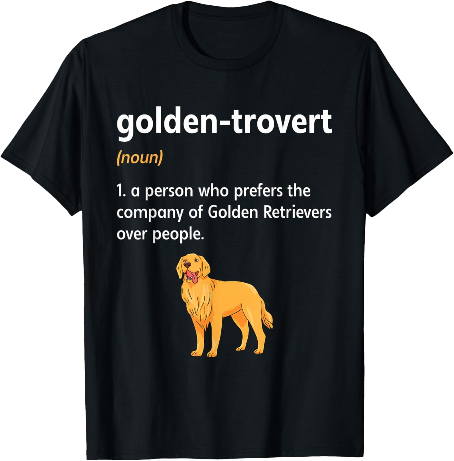 Golden-trovert Humor Definition Introvert Golden Retriever T-shirt