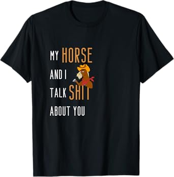 My Horse And I Talk Shit About You Funny Womens Horse Riding T-Shirt