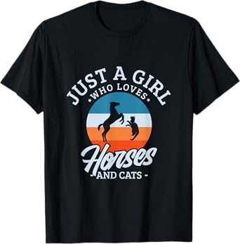 Just a girl who loves horses and cats for a Horse Cat Fan T-Shirt