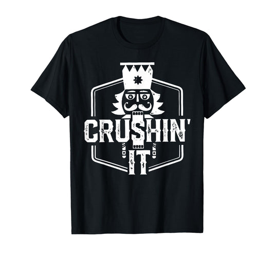 Crushin' It Nutcracker Nuts Xmas Merry Christmas Pajamas T-Shirt