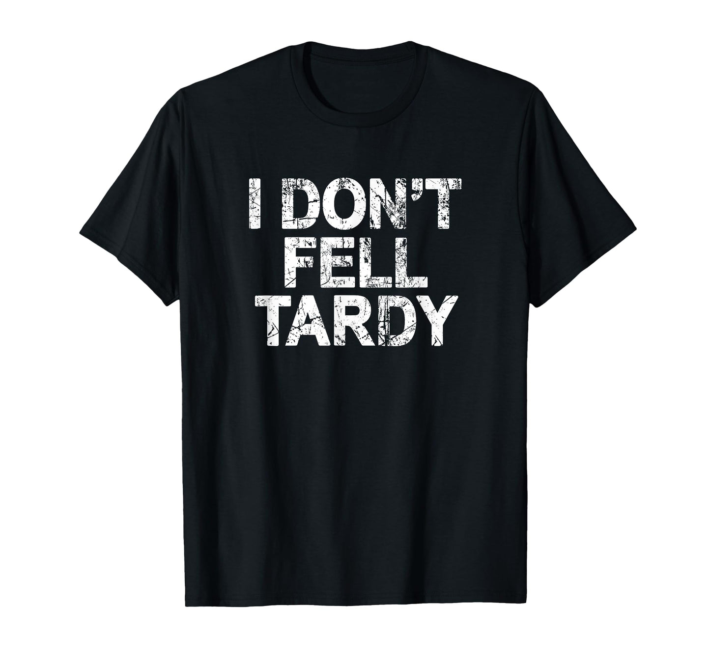 I Don't Feel Tardy T-Shirt