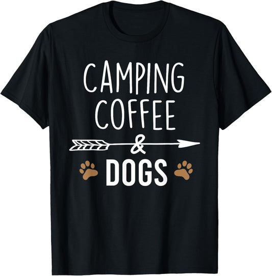 Camping coffee and dogs Funny Campers Men Women T-Shirt