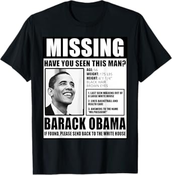 Funny Missing Barack Obama Liberal Poster T-Shirt