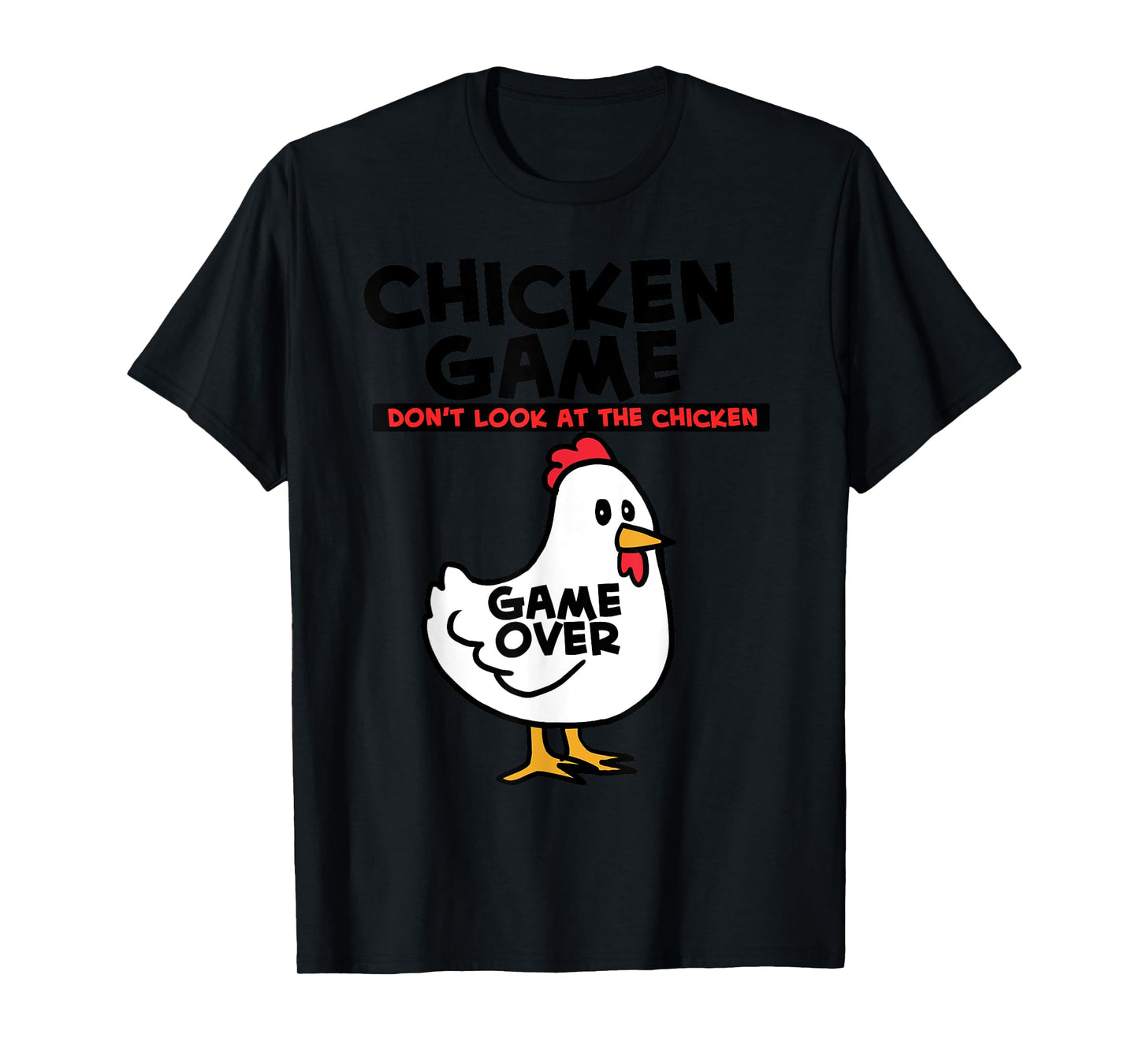 Chicken Game Don't Look At The Chicken T-Shirt