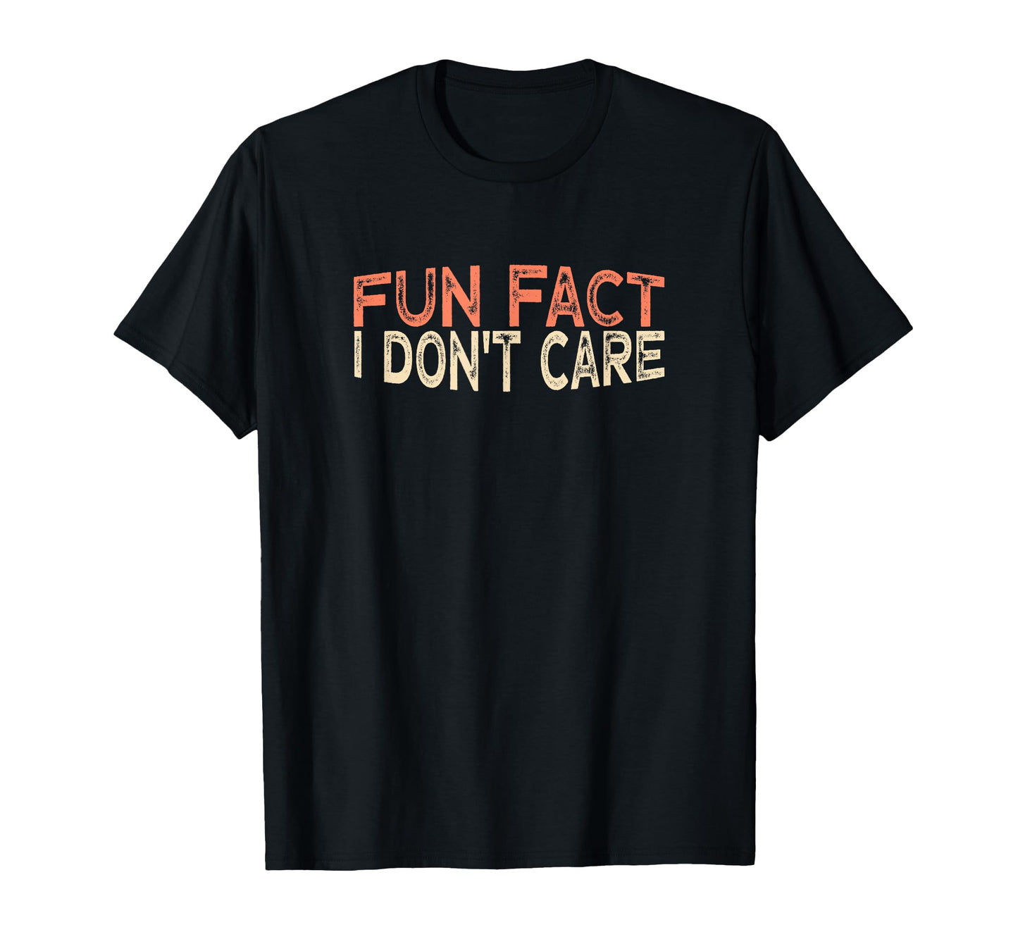 Fun Fact I Don't Care T-Shirt