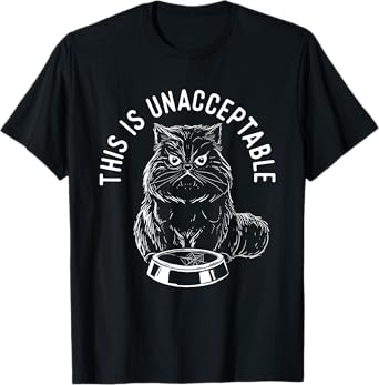 This Is Unacceptable - Cat Lover Kitten Lover Kitty T-Shirt for Men Women Girls Kids