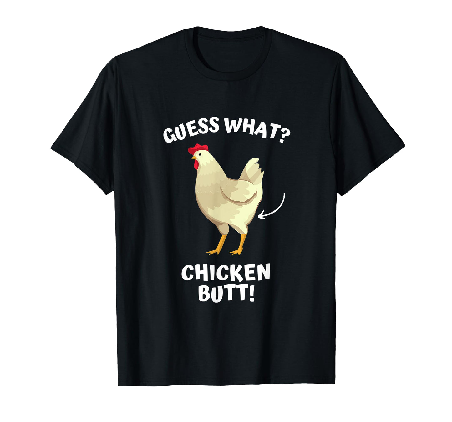 Guess What? Chicken Butt! T-Shirt