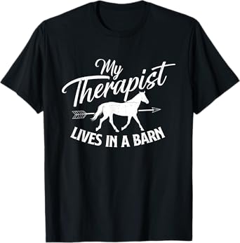 My Therapist Lives In A Barn - Horse Lover Horseback Riding T-Shirt