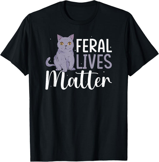 Cat Rescue Feral Lives Matter Cat Rescuer Cat Adoption T-Shirt