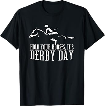 Hold your Horses It's Derby Day Horse Jockey Horse Racing T-Shirt