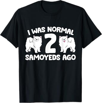 I Was Normal 2 Samoyeds Ago Samoyed Dog Owner T-Shirt for Men Women Kids
