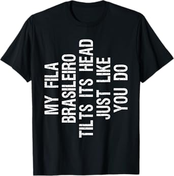 My Fila Brasileiro Dog Tilts Its Head Funny Men Women Kids T-Shirt