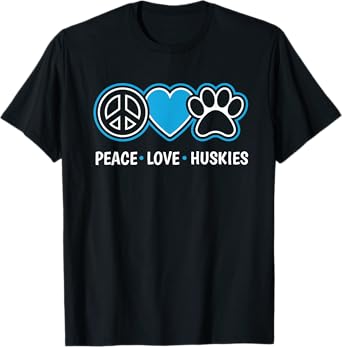Peace Love Huskies Siberian Husky Dog Lover Puppy Owner Pet T-Shirt
