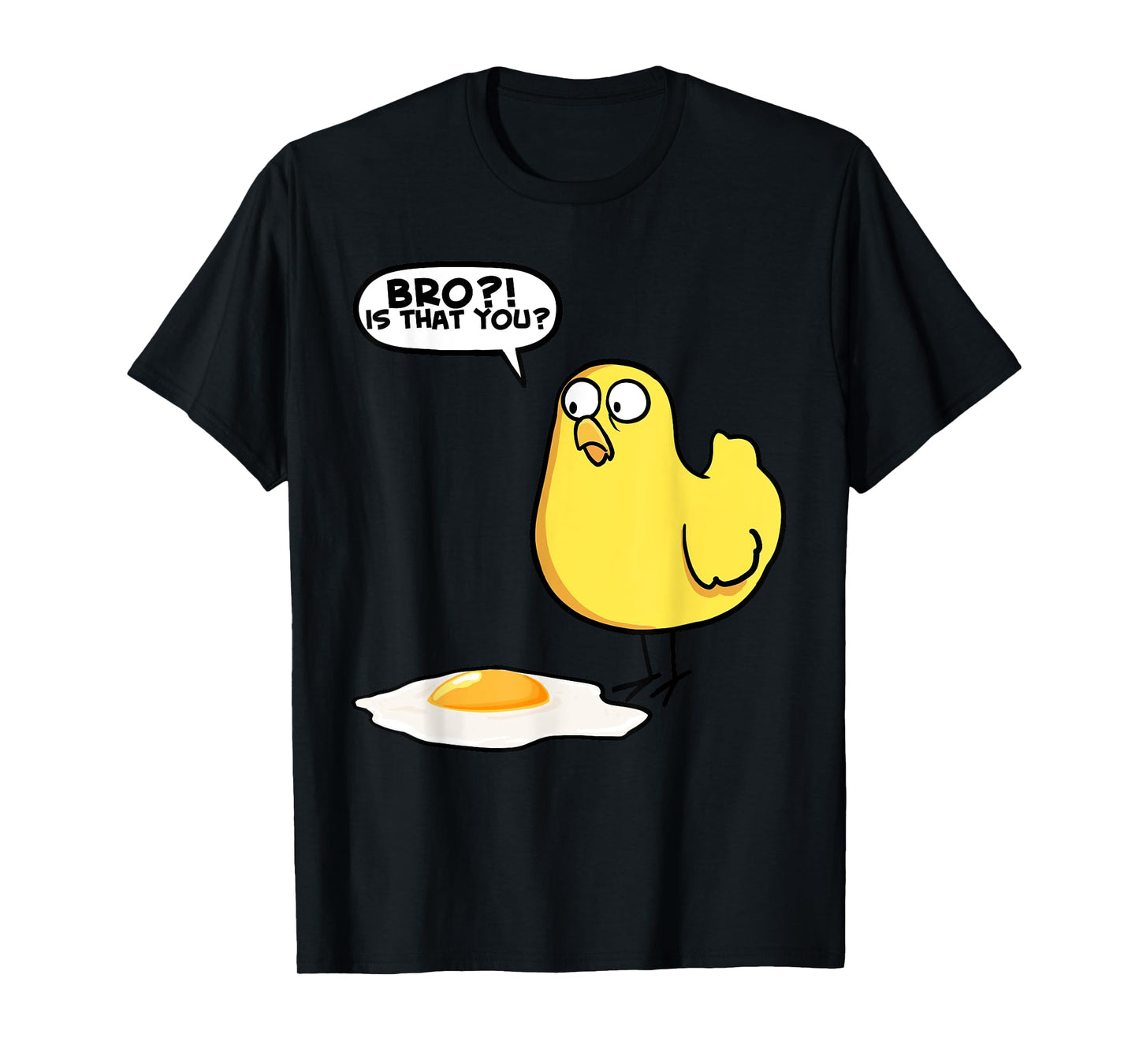 Chicken Bro is that you Chicken T-Shirt