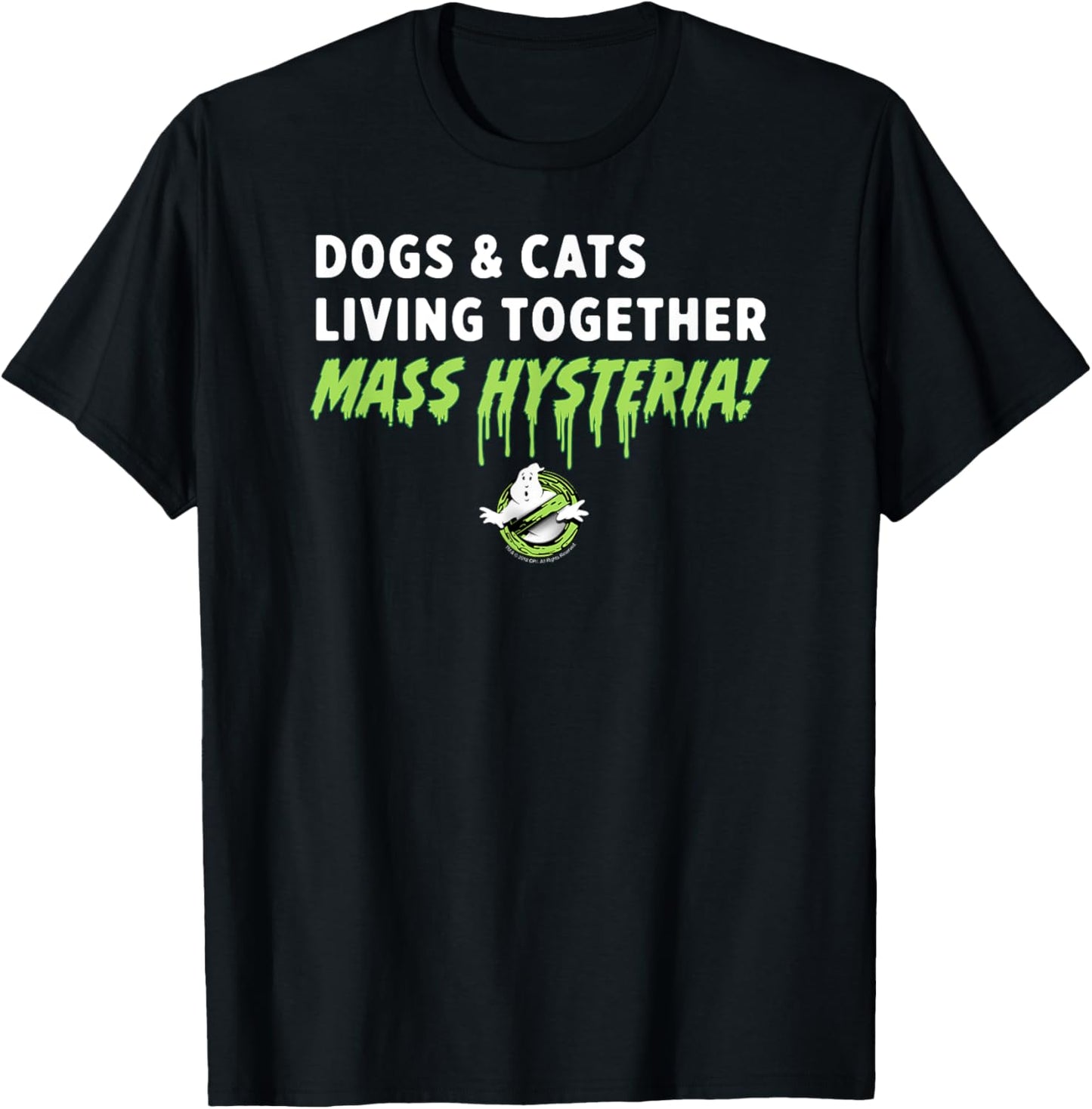 Ghostbusters Dogs and Cats Living Together Mass Hysteria! T-Shirt