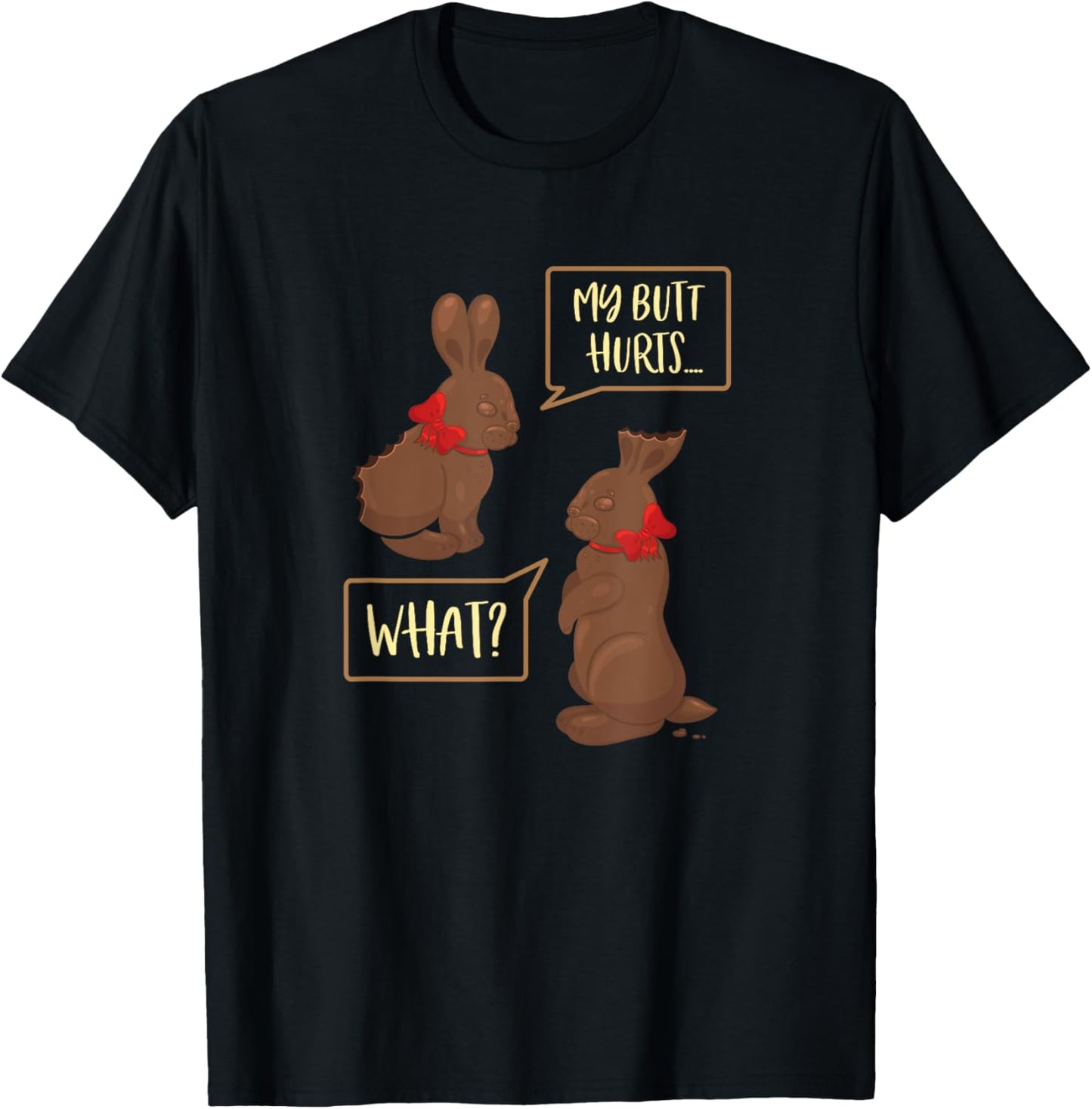 My Butt Hurts What Funny Chocolate Easter Bunny T-Shirt