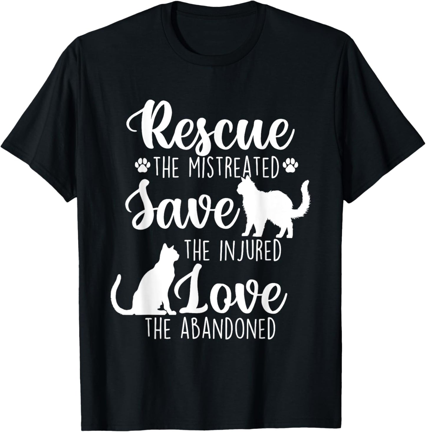 Rescue The Mistreated - Cat Lover Kitty Owner Kitten T-Shirt