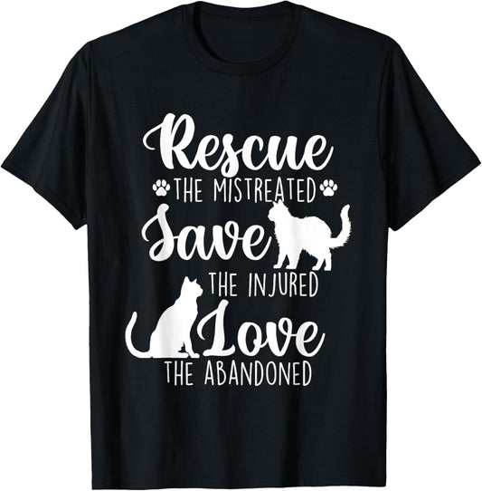 Rescue The Mistreated - Cat Lover Kitty Owner Kitten T-Shirt