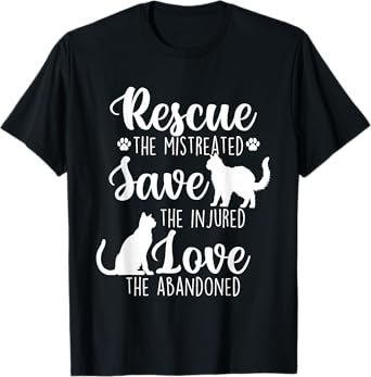 Rescue The Mistreated - Cat Lover Kitty Owner Kitten T-Shirt for Men Women