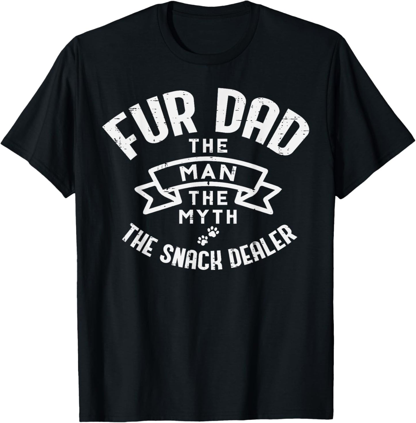 Dog Dad The Man Myth Snack Dealer Funny Fathers Day Fur Papa T-Shirt