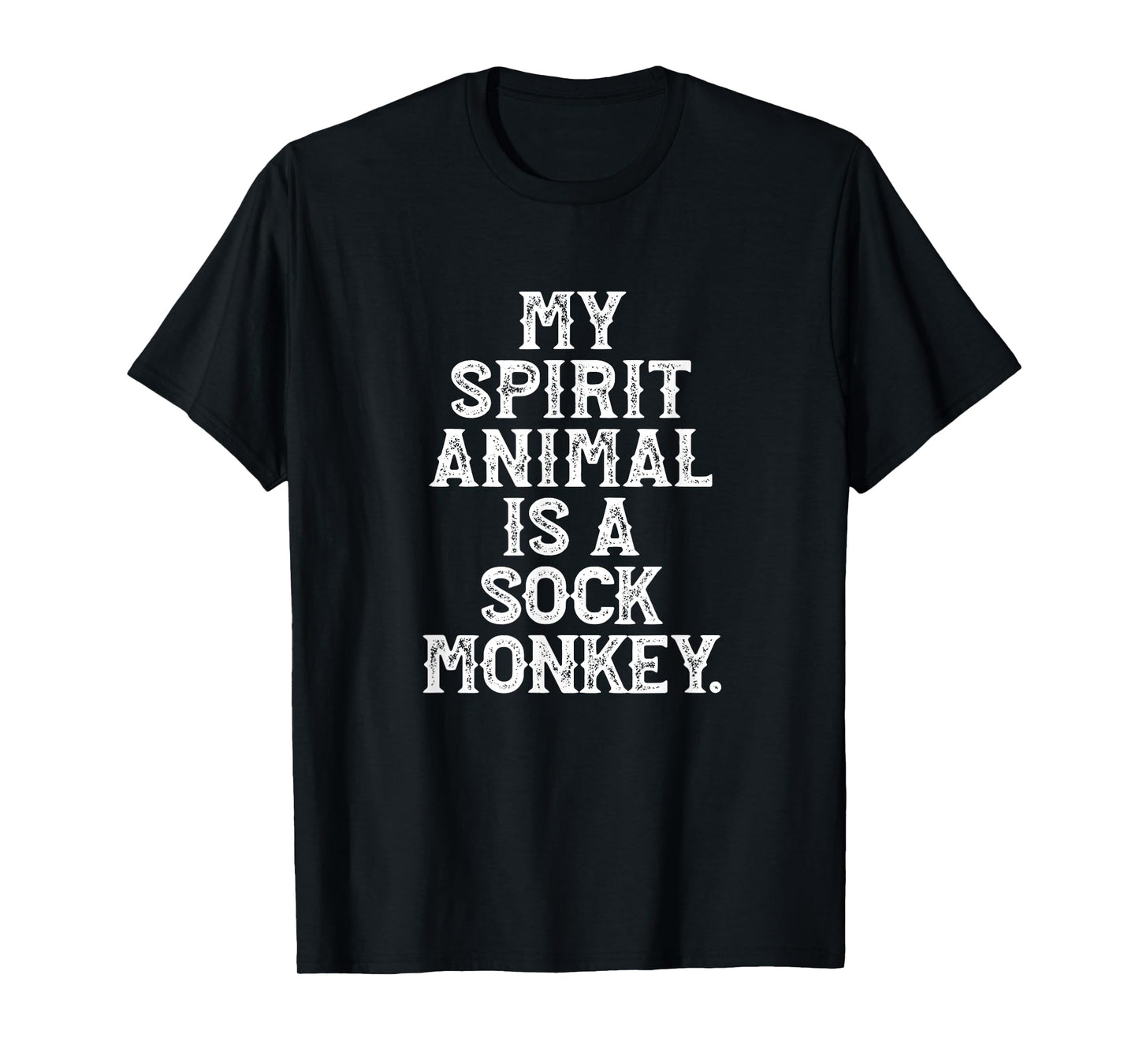 My Spirit Animal is a Sock Monkey Funny T-Shirt T-Shirt