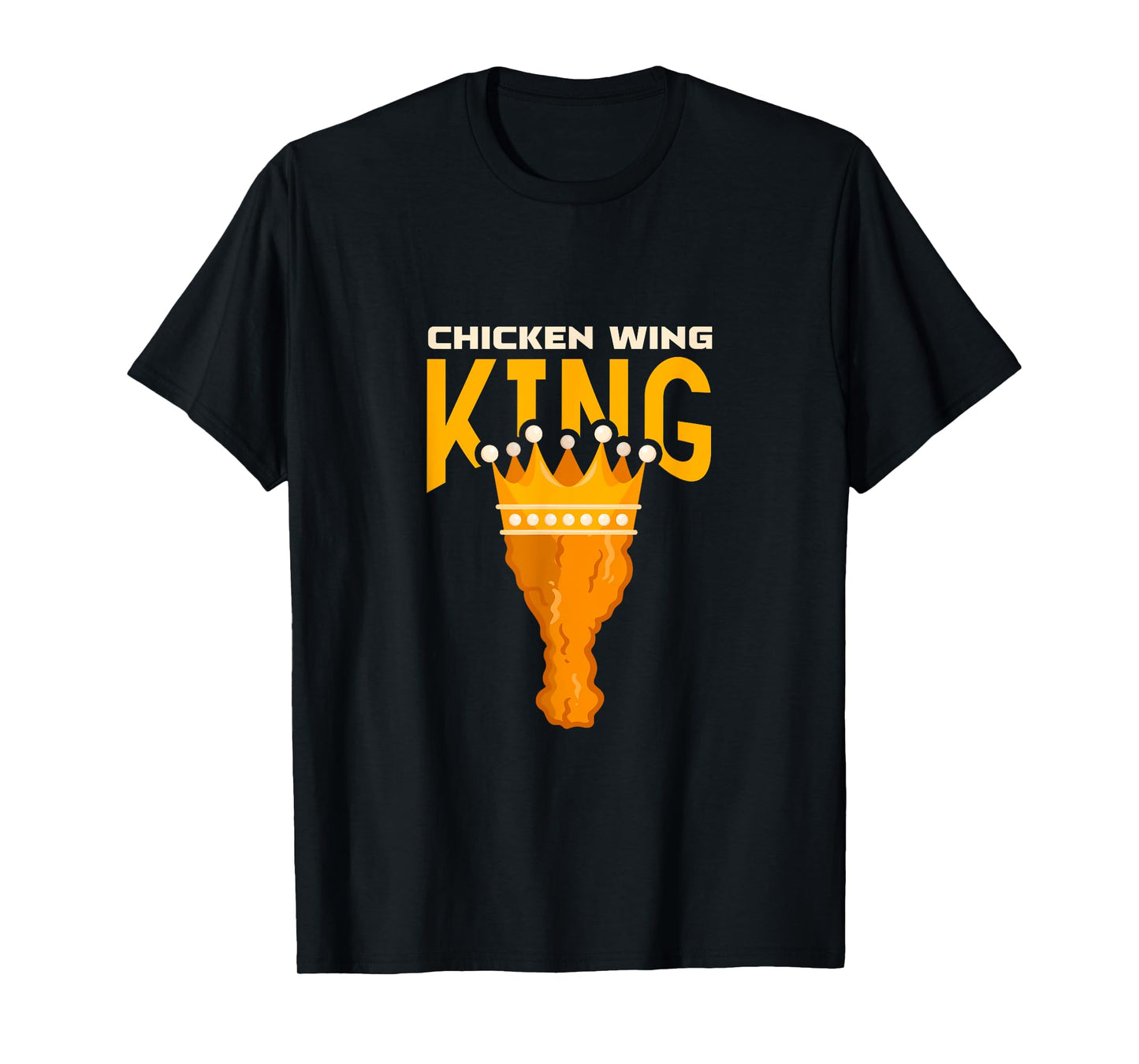 Chicken Wing King Buffalo Wings BBQ Fried Food T-Shirt