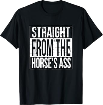Horseface - Straight From The Horse's Ass T-Shirt